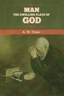 Man - The Dwelling Place Of God