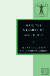 Man, The Measure Of All Things