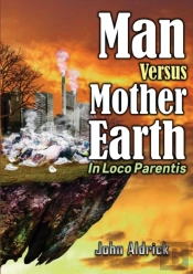 Man Versus Mother Earth: In Loco Parenti