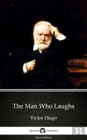 Man Who Laughs By Victor Hugo - Delphi Classics (Illustrated)