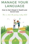 Manage Your Language How To Get Ahead In Health And Social Care