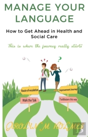 Manage Your Language How To Get Ahead In Health And Social Care