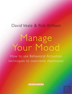 Bertrand.pt - Manage Your Mood: How To Use Behavioural Activation Techniques To Overcome Depression