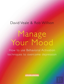 Bertrand.pt - Manage Your Mood: How To Use Behavioural Activation Techniques To Overcome Depression