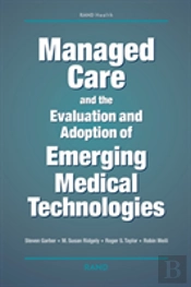 Managed Care And The Evaluation And Adoption Of Emerging Medical Technologies