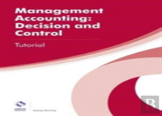 Management Accounting: Decision And Control Tutorial