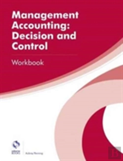 Bertrand.pt - Management Accounting: Decision And Control Workbook