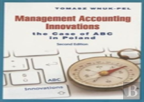 Management Accounting Innovations Â€“ The Case Of Abc In Poland 2e
