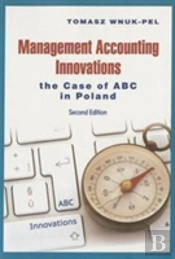 Management Accounting Innovations Â€“ The Case Of Abc In Poland 2e