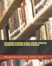Management Accounting Science, Artificial Intelligence Management Accounting Strategy Technology