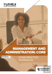 Management And Administration T Level Exam Practice Workbook