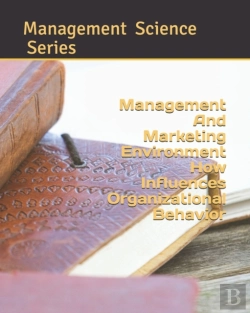 Bertrand.pt - Management And Marketing Environment How Influences Organizational Behavior