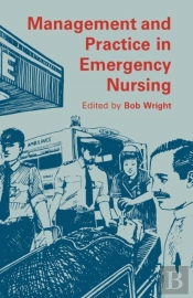Management And Practice In Emergency Nursing