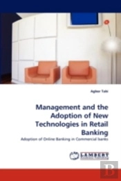Management And The Adoption Of New Technologies In Retail Banking