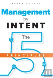 Management By Intent: The Five Principle