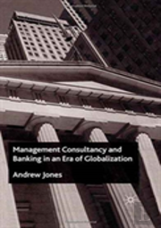 Management Consultancy And Banking In An Era Of Globalization
