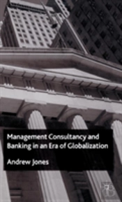 Management Consultancy And Banking In An Era Of Globalization