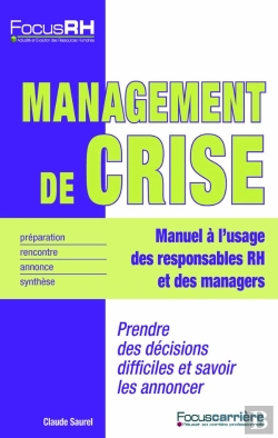 Bertrand.pt - Management De Crise ; Prendre Des Décisions Difficiles Et Savoir Les Annoncer