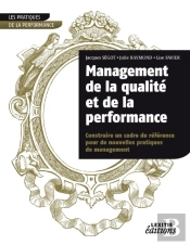 Management De La Qualité Et De La Performance ; Construire Un Cadre De Réfeérence Pour De Nouvelles Pratiques De Management