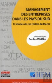 Management Des Entreprises Dans Les Pays Du Sud ; 12 Études De Cas Réelles Du Maroc