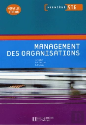 Management Des Organisations ; 1ère Stg (Édition 2007)