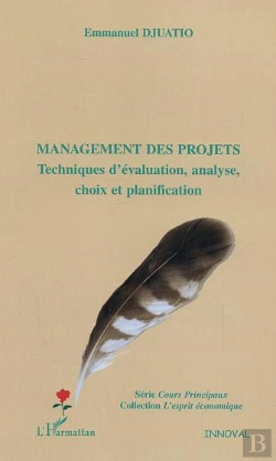 Bertrand.pt - Management Des Projets ; Techniques D'Evaluation, Analyse, Choix Et Planification