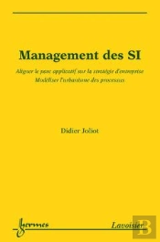 Management Des Si ; Aligner Le Parc Applicatif Sur La Stratégie D'Entreprise ; Modéliser L'Urbanisme Des Processus