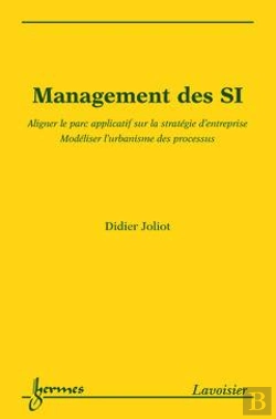Bertrand.pt - Management Des Si ; Aligner Le Parc Applicatif Sur La Stratégie D'Entreprise ; Modéliser L'Urbanisme Des Processus