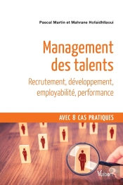 Management Des Talents ; Recrutement, Développement, Employabilité, Performance ; Avec 8 Cas Pratiques