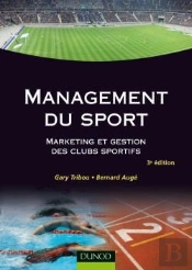 Management Du Sport ; Marketing Et Gestion Des Clubs Sportifs (3e Édition)
