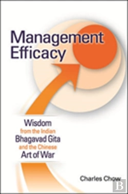 Bertrand.pt - Management Efficacy: Wisdom From The Indian Bhagavad Gita And The Chinese Art Of War