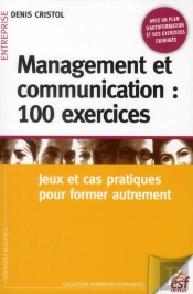 Management Et Communication : 100 Exercices De Cas