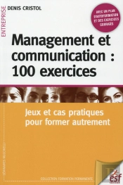 Management Et Communication : 100 Exercices