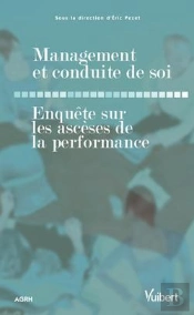 Management Et Conduite De Soi ; Enquête Sur Les Ascèses De La Performance