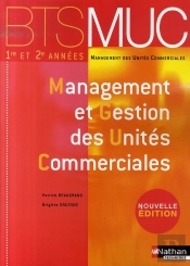 Management Et Gestion Des Unités Commerciales ; Bts 1e Et 2e Années Muc