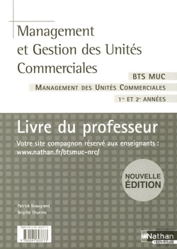 Bertrand.pt - Management Et Gestion Des Unités Commerciales ; Bts Muc 1e Et 2e Année ; Livre Du Professeur (Édition 2007)