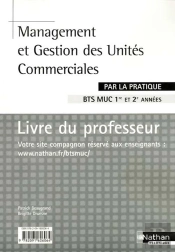 Management Et Gestion Des Unites Commerciales Bts Muc 1re Et 2e Annees - Pratique - Professeur 2008