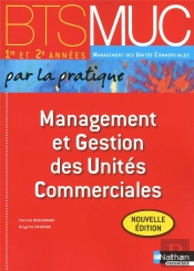 Management Et Gestion Des Unites Commerciales Bts Muc (Par La Pratique) Eleve 2012