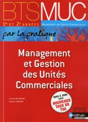 Management Et Gestion Des Unites Commerciales Bts Muc Par La Pratique Eleve - 2014