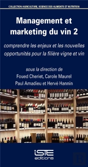 Management Et Marketing Du Vin Tome 2 : Comprendre Les Enjeux Et Les Nouvelles Opportunités Pour La Filière Vigne Et Vin