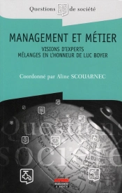 Management Et Métier ; Visions D'Experts ; Mélanges En L'Honneur De Luc Boyer