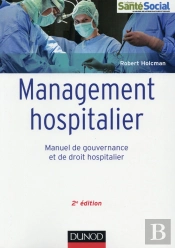 Management Hospitalier ; Manuel De Gouvernance Et De Droit Hospitalier (2e Édition)