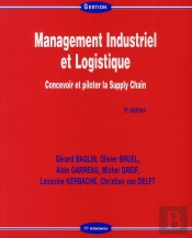 Management Industriel Et Logistique ; Concevoir Et Piloter La Supply Chain (5e Édition)