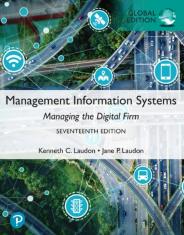 Management Information Systems: Managing The Digital Firm, Global Edition