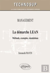 Management - La Démarche Lean - Méthode, Exemples, Simulations (Niveau B)