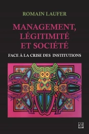 Management, Légitimité Et Société : Face À La Crise Des Institutions