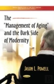 Management Of Aging & The Dark Side Of Modernity