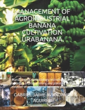 Management Of Agroindustrial Banana Cultivation .Urabanana.