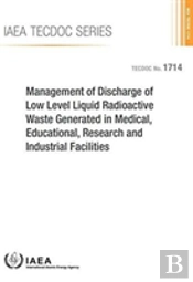 Management Of Discharge Of Low Level Liquid Radioactive Waste Generated In Medical, Educational, Research And Industrial Facilities
