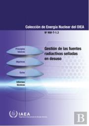 Management Of Disused Sealed Radioactive Sources (Spanish Edition)